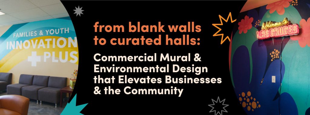 From blank walls to curated halls: Commercial Mural & Environmental Design that Elevates Businesses & the Community